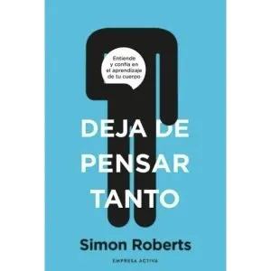 DEJA DE PENSAR TANTO