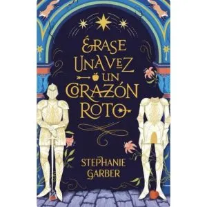 ÉRASE UNA VEZ UN CORAZÓN ROTO 1